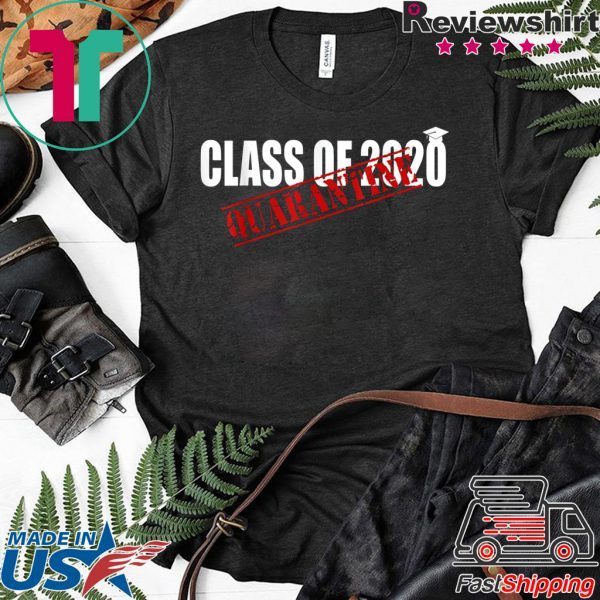 Funny Class of 2020 Graduating Class in Quarantine T-Shirt