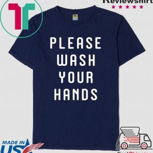 Funny Germaphobe Saying - Wash Your Hands T-Shirt