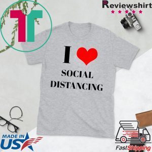 Funny Introvert Saying I Heart Social Distancing Love Home T-Shirt