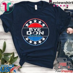 Bye Don Anti Trump Joe Biden 2020 T-Shirt