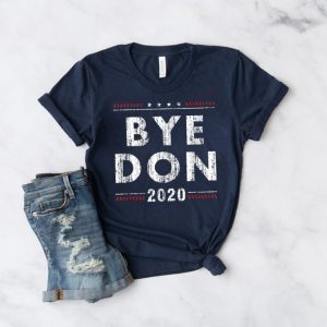 Funny Joe Biden Shirt Bye Don Anti Trump Joe Biden 2020 Shirt