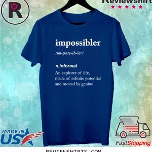 Funny definition ideal for Impossiblers unisex t-shirts