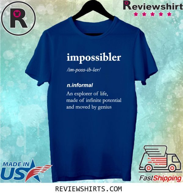 Funny definition ideal for Impossiblers unisex t-shirts