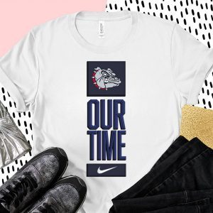 Gonzaga Bulldogs Our Time Shirt