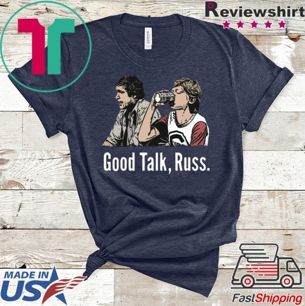 Good talck Russ Tee Shirts