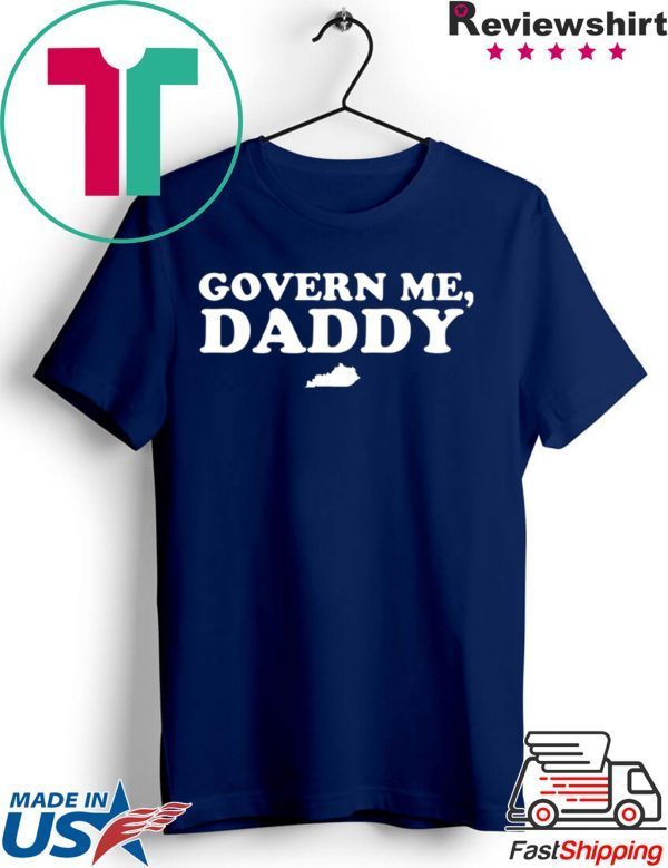 Govern Me Daddy Shirt