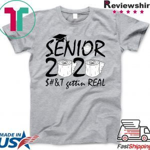 Graduation 2020 Gift Ideas Seniors Shit Gettin Real T-Shirt