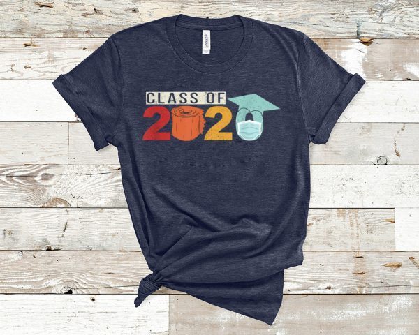 Graduation Class Of 2020 Graduating Students Toilet Paper T-Shirt