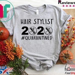 Hair stylist 2020 quarantine shirt