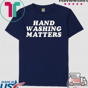 Hand Washing Matters Wash Your Hands Hygiene T-Shirt