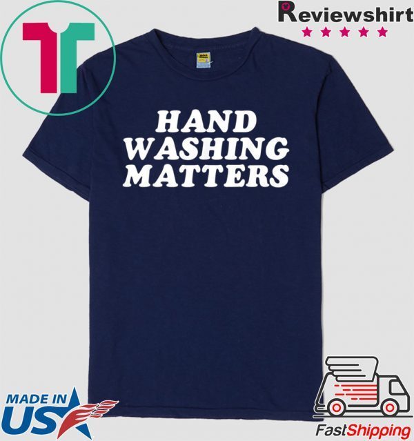 Hand Washing Matters Wash Your Hands Hygiene T-Shirt