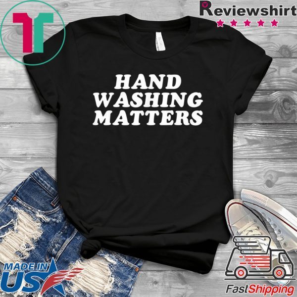 Hand Washing Matters Wash Your Hands Hygiene T-Shirt