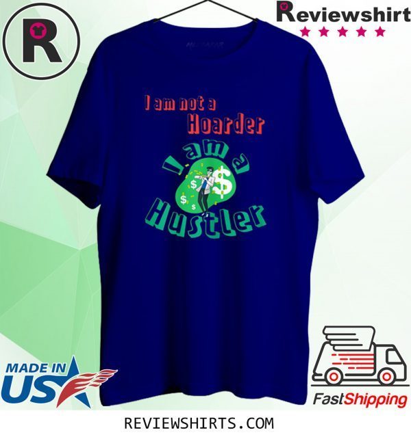 Hoarder to Hustler 2020 T-Shirts