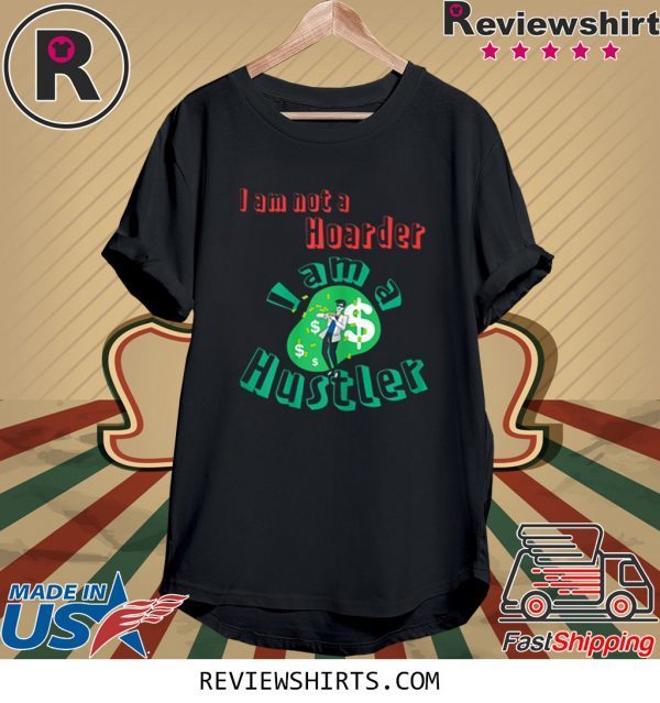 Hoarder to Hustler 2020 T-Shirts