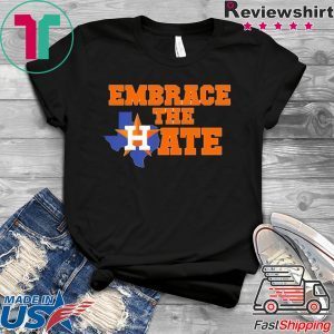 Houston Astros Embrace The Hate Shirt