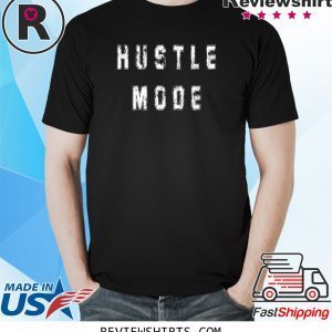 Hustle Mode 2020 T-Shirt