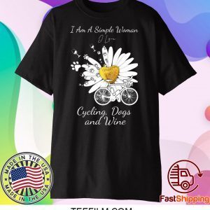 I Am A Simple Woman Cycling Dogs And Wine Shirt