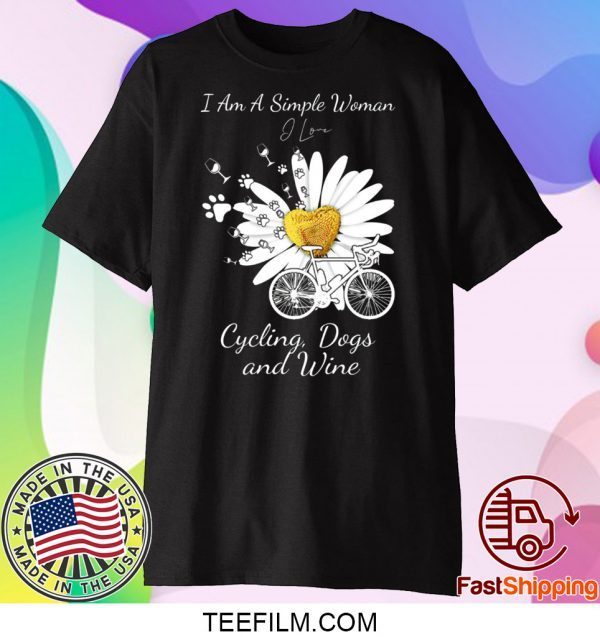 I Am A Simple Woman Cycling Dogs And Wine Shirt