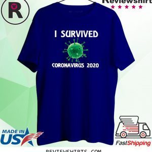 I Survived Corona Virus 2020 Funny T-Shirts