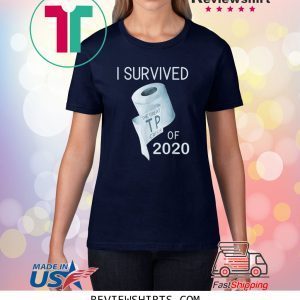 I Survived the TP Crisis of 2020 Toilet Paper Joke Unisex T-Shirts