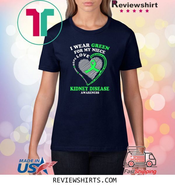 I Wear Green For My Niece Kidney Disease Awareness 2020 TShirt