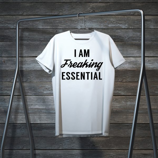 I am freaking essential T-Shirt