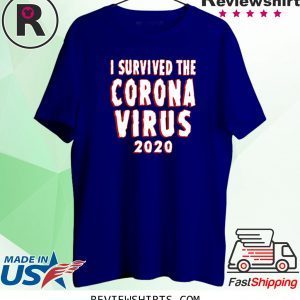 I survived the coronavirus 2020 t-shirts