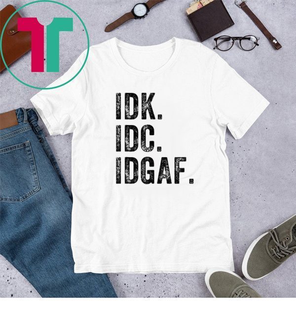 IDK IDC IDGAF Funny Rude Antisocial Social Club 2020 T-Shirts