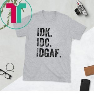 IDK IDC IDGAF Funny Rude Antisocial Social Club 2020 T-Shirts