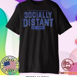 If You Can Read This You’re Too Close Socially Distant Shirt