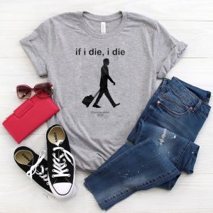 If i Die - i Die Coronacation 2020 T-Shirt