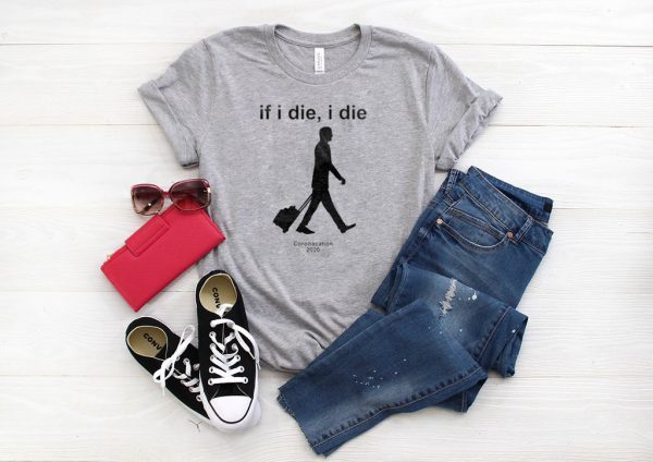 If i Die - i Die Coronacation 2020 T-Shirt