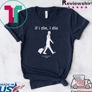 If i Die - i Die Coronacation 2020 Men's T-Shirt