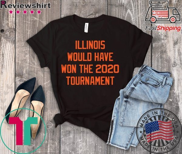 Illinois would have won the 2020 tournament shirt