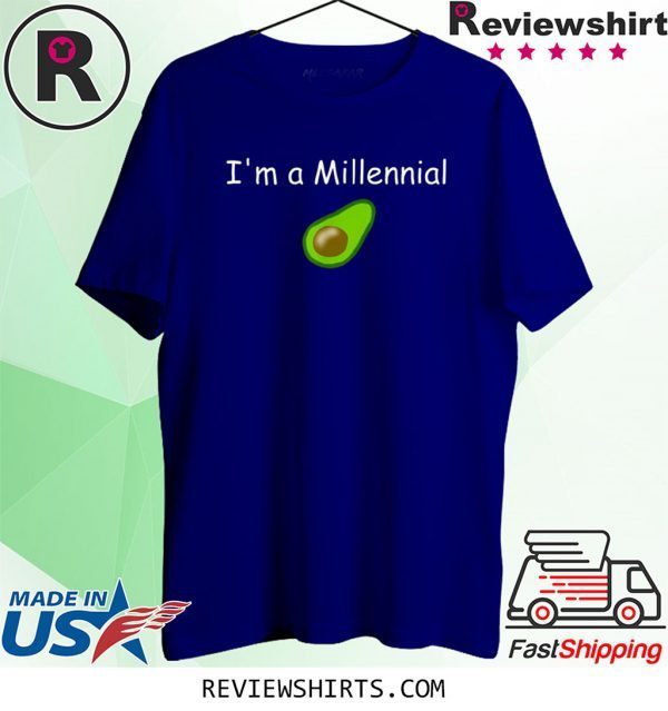 I'm a Millennial Avocado 2020 Shirt