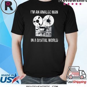 I'm an Analog Man In a Digital World 2020 T-Shirts