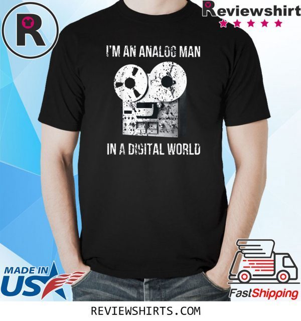 I'm an Analog Man In a Digital World 2020 T-Shirts