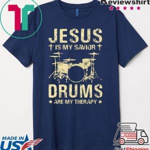 Jesus Is My Savior Drums Are My Therapy Gift T-Shirt