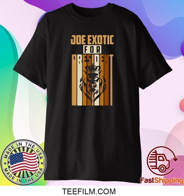 Joe Exotic For President 2020 Shirt