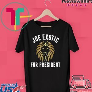 Joe Exotic For President Apparel shirt