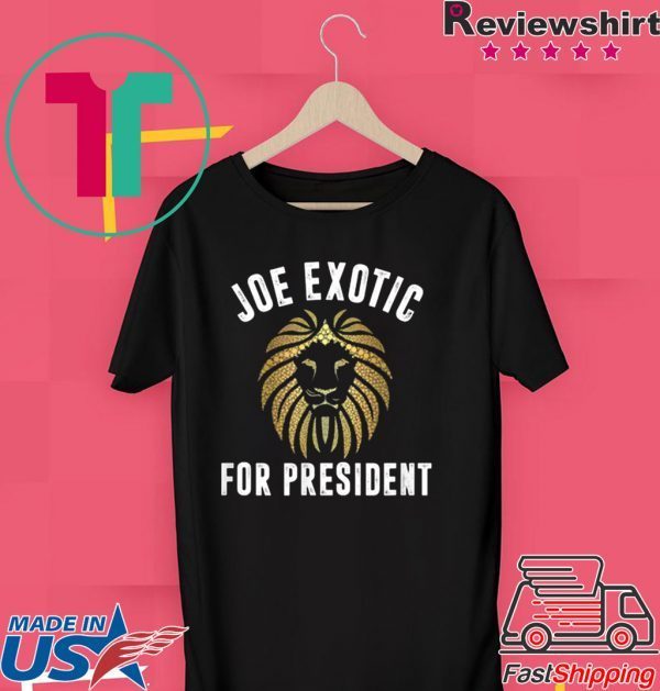 Joe Exotic For President Apparel shirt