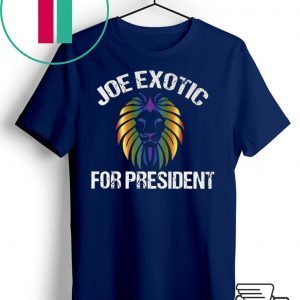 Joe Exotic For President T-Shirt - Joe Exotic For Governor T-Shirt