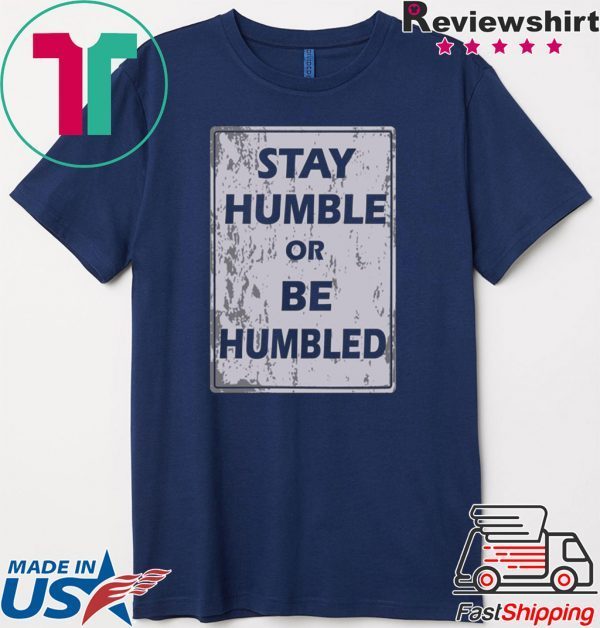 Johnny Depp Stay Humble Or Be Humbled Shirt