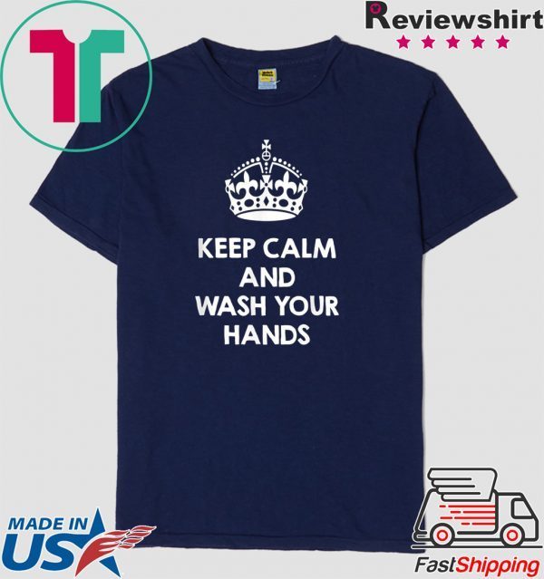 Keep Calm and Wash your Hands T-Shirt