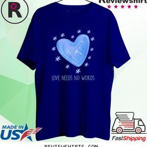 Love Needs No Words 2020 TShirt