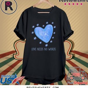 Love Needs No Words 2020 TShirt