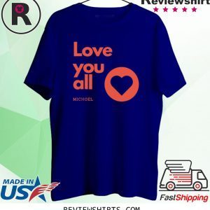 Love You All Michoel Jewish Purim Yiddish 2020 T-Shirts