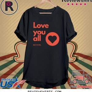 Love You All Michoel Jewish Purim Yiddish 2020 T-Shirts