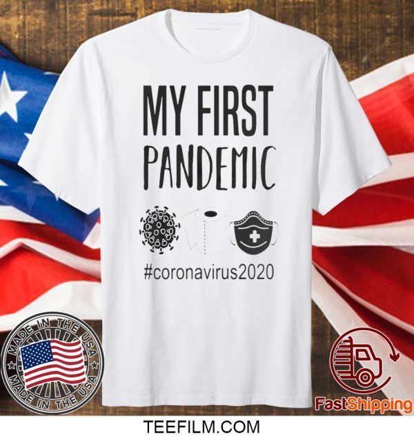 MY FIRST PANDEMIC CORONAVIRUS 2020 TOILET PAPER SHIRT