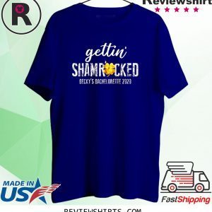 Gettin' SHAMROCKED Bachelorette St. Paddy's Day Party 2020 Shirts